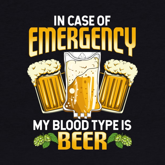 Funny In Case Of Emergency My Blood Type Is Beer by theperfectpresents